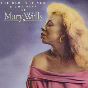 The Old, The New & The Best of Mary Wells