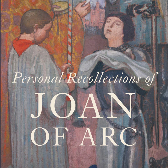 Personal Recollections of Joan of Arc